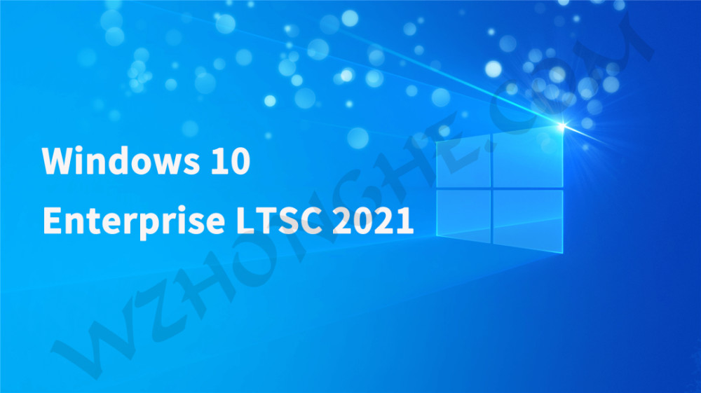 Windows 10 LTSC_2021 - 无中和wzhonghe.com -1